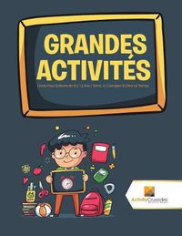 Cover image for Grandes Activites: Livres Pour Enfants de 8 a 12 Ans Tome. 2 Compter Et Dire Le Temps