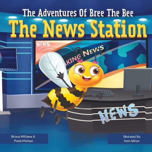 Cover image for The Adventures of BREE the Bee: The News Station