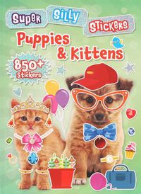 Cover image for Super Silly Stickers: Puppies & Kittens