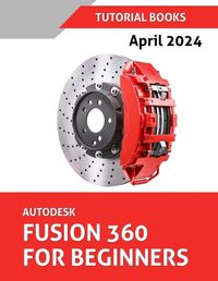 Cover image for Autodesk Fusion 360 For Beginners (April 2024) (COLORED)