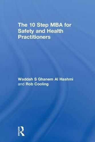 Cover image for The 10 Step MBA for Safety and Health Practitioners