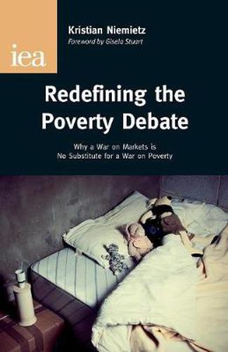 Cover image for Redefining the Poverty Debate: Why a War on Markets is No Substitute for a War on Poverty