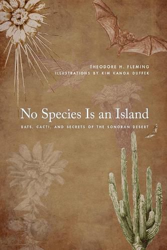 Cover image for No Species Is an Island: Bats, Cacti, and Secrets of the Sonoran Desert