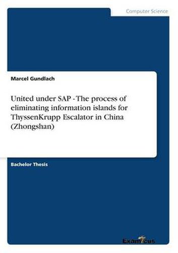 Cover image for United under SAP - The process of eliminating information islands for ThyssenKrupp Escalator in China (Zhongshan)