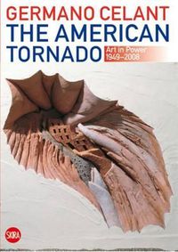 Cover image for American Tornado, The:Art in Power 1949-2008: Art in Power 1949-2008