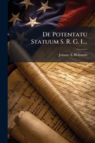 Cover image for De Potentatu Statuum S. R. G. I....