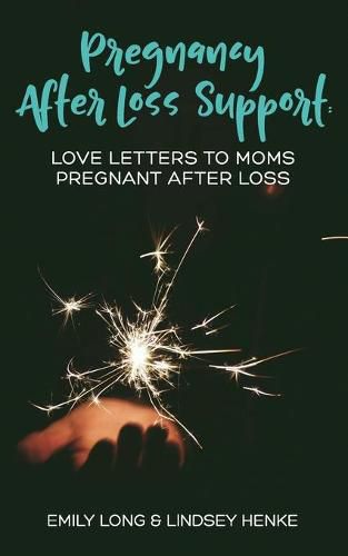 Cover image for Pregnancy After Loss Support: Love Letters to Moms Pregnant After Loss