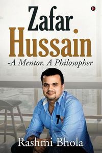 Cover image for Zafar Hussain - A Mentor, a Philosopher