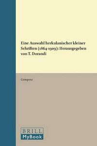 Cover image for Eine Auswahl herkulanischer kleiner Schriften (1864-1909): Herausgegeben von T. Dorandi