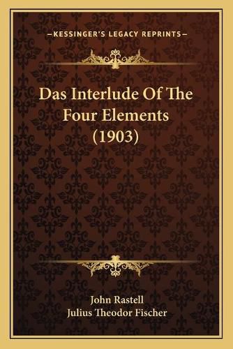 Das Interlude of the Four Elements (1903)