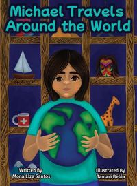 Cover image for Michael Travels Around the World (A Traveling Story Book Especially Made for Children)