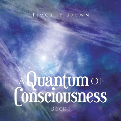 Cover image for A Quantum Of Consciousness