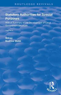 Cover image for Statutory Authorities for Special Purposes: With a Summary of the Development of Local Government Structure