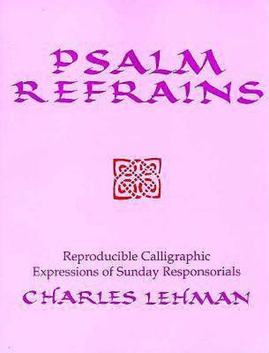 Cover image for Psalm Refrains: Reproducible Calligraphic Expressions of Sunday Responsorials