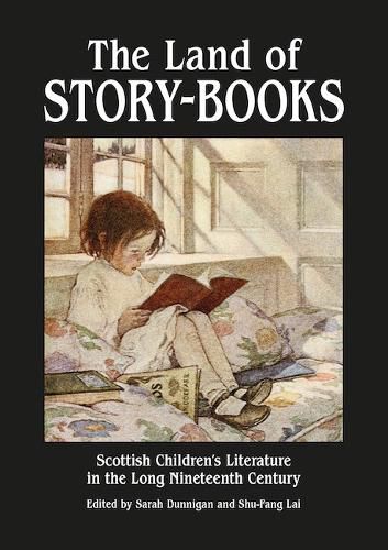 Cover image for The Land of Story-Books: Scottish Children's Literature in the Long Nineteenth Century