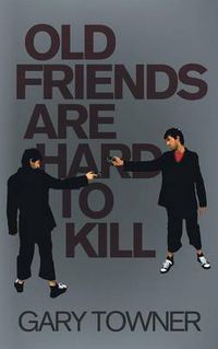 Cover image for Old Friends Are Hard To Kill