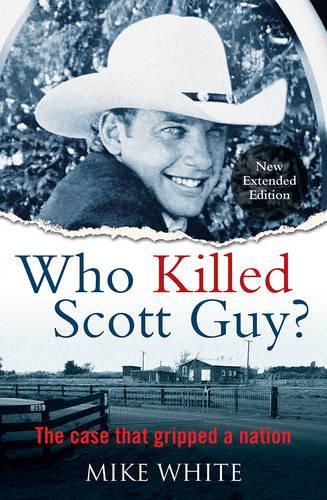 Who Killed Scott Guy?: The case that gripped a nation
