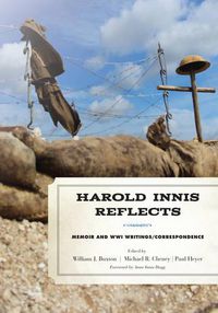 Cover image for Harold Innis Reflects: Memoir and WWI Writings/Correspondence