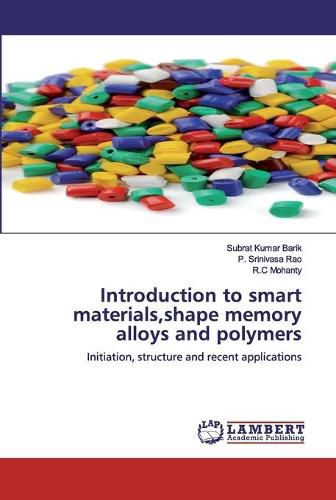 Introduction to smart materials, shape memory alloys and polymers