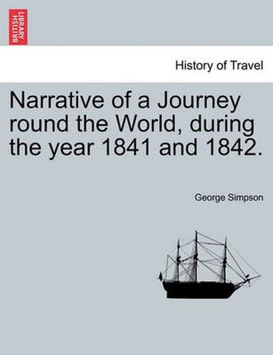 Cover image for Narrative of a Journey round the World, during the year 1841 and 1842.
