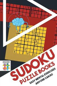 Cover image for Sudoku Puzzle Books Easy Mental Exercises Anyone Can Do