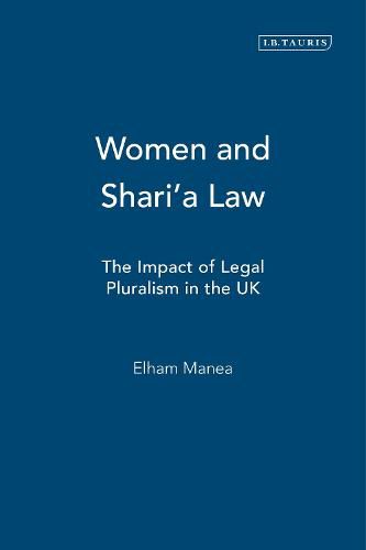 Cover image for Women and Shari'a Law: The Impact of Legal Pluralism in the UK