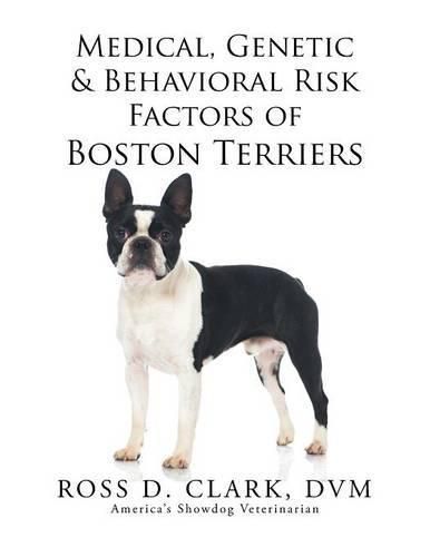 Cover image for Medical, Genetic & Behavioral Risk Factors of Boston Terriers