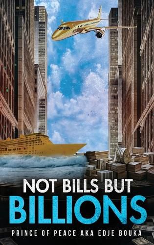 Cover image for Not Bills But Billions