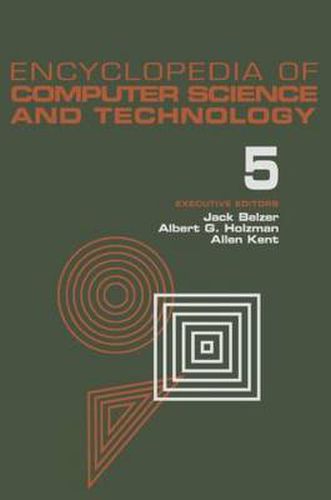 Cover image for Encyclopedia of Computer Science and Technology: Volume 5 - Classical Optimization to Computer Output/Input Microform