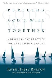 Cover image for Pursuing God's Will Together: A Discernment Practice for Leadership Groups