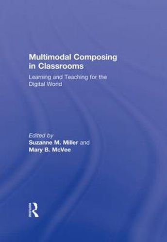 Cover image for Multimodal Composing in Classrooms: Learning and Teaching for the Digital World