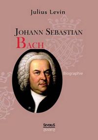 Cover image for Johann Sebastian Bach. Biographie
