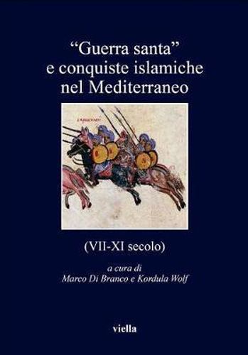 Cover image for 'guerra Santa' E Conquiste Islamiche Nel Mediterraneo (VII-XI Secolo)