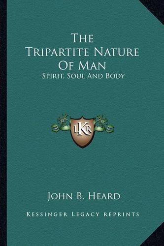 Cover image for The Tripartite Nature of Man: Spirit, Soul and Body