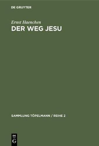 Der Weg Jesu: Eine Erklarung Des Markus-Evangeliums Und Der Kanonischen Parallelen