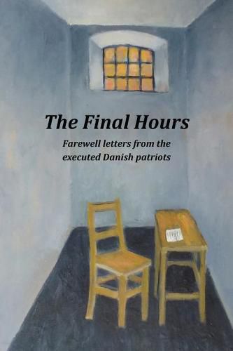 Cover image for The Final Hours: Farewell Letters from the Executed Danish Patriots