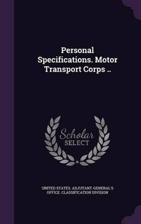 Cover image for Personal Specifications. Motor Transport Corps ..