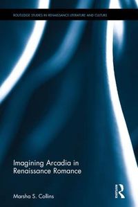 Cover image for Imagining Arcadia in Renaissance Romance