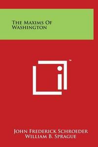 Cover image for The Maxims Of Washington