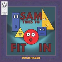 Cover image for Sam Tries To Fit In