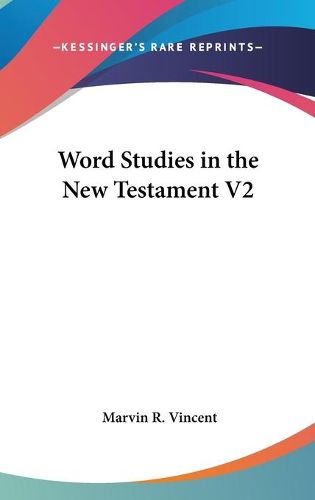 Word Studies in the New Testament V2