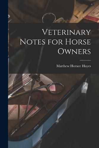 Cover image for Veterinary Notes for Horse Owners