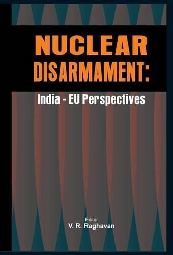 Cover image for Nuclear Disarmament: India -EU Perspectives