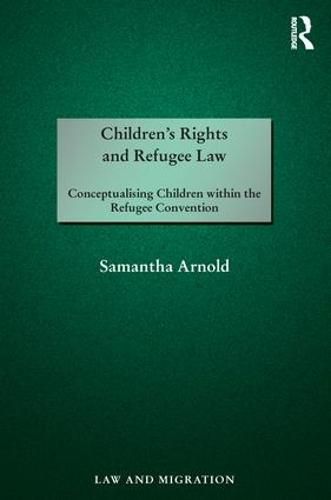 Cover image for Children's Rights and Refugee Law: Conceptualising Children within the Refugee Convention