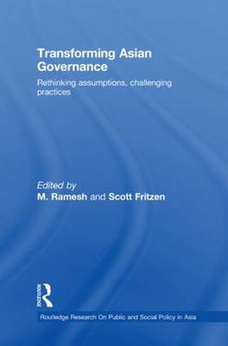 Cover image for Transforming Asian Governance: Rethinking assumptions, challenging practices