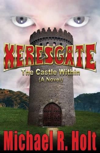 Cover image for Xeresgate: The Castle Within (A Novel)