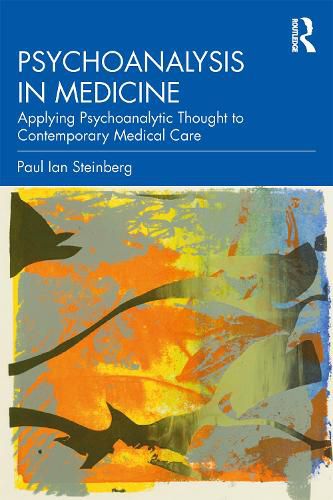 Cover image for Psychoanalysis in Medicine: Applying Psychoanalytic Thought to Contemporary Medical Care