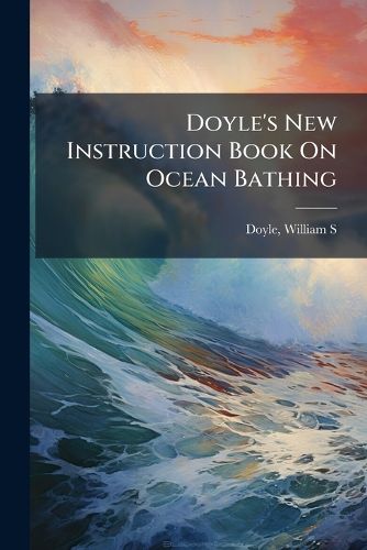 Cover image for Doyle's New Instruction Book On Ocean Bathing