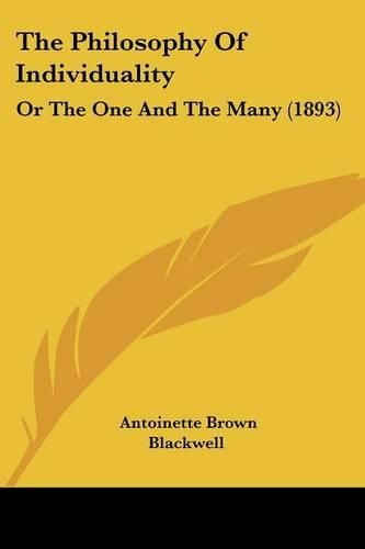 Cover image for The Philosophy of Individuality: Or the One and the Many (1893)