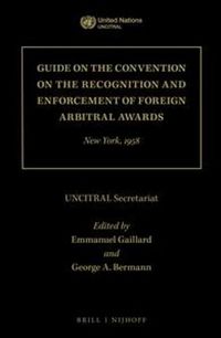 Cover image for Guide on the Convention on the Recognition and Enforcement of Foreign Arbitral Awards: New York, 1958